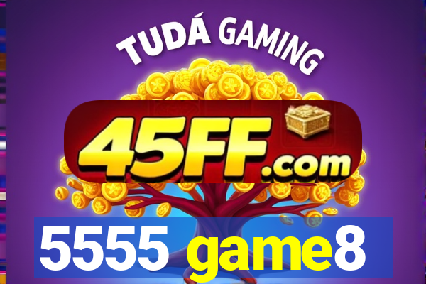 5555 game8